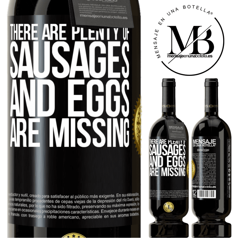 49,95 € Free Shipping | Red Wine Premium Edition MBS® Reserve There are plenty of sausages and eggs are missing Black Label. Customizable label Reserve 12 Months Harvest 2014 Tempranillo