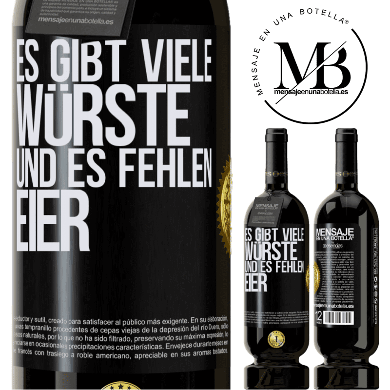 49,95 € Kostenloser Versand | Rotwein Premium Ausgabe MBS® Reserve Es gibt viele Würste und es fehlen Eier Schwarzes Etikett. Anpassbares Etikett Reserve 12 Monate Ernte 2014 Tempranillo