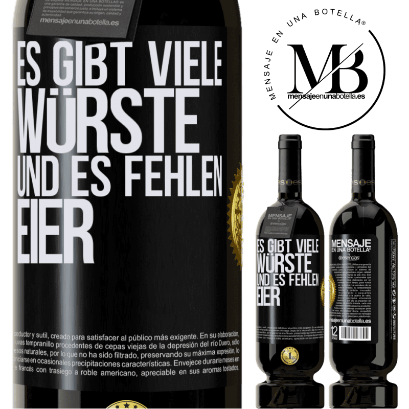 49,95 € Kostenloser Versand | Rotwein Premium Ausgabe MBS® Reserve Es gibt viele Würste und es fehlen Eier Schwarzes Etikett. Anpassbares Etikett Reserve 12 Monate Ernte 2016 Tempranillo