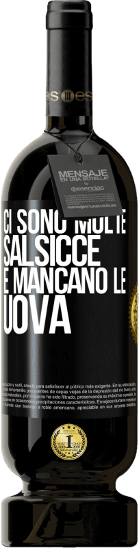 49,95 € | Vino rosso Edizione Premium MBS® Riserva Ci sono molte salsicce e mancano le uova Etichetta Nera. Etichetta personalizzabile Riserva 12 Mesi Raccogliere 2015 Tempranillo