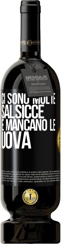 49,95 € Spedizione Gratuita | Vino rosso Edizione Premium MBS® Riserva Ci sono molte salsicce e mancano le uova Etichetta Nera. Etichetta personalizzabile Riserva 12 Mesi Raccogliere 2016 Tempranillo
