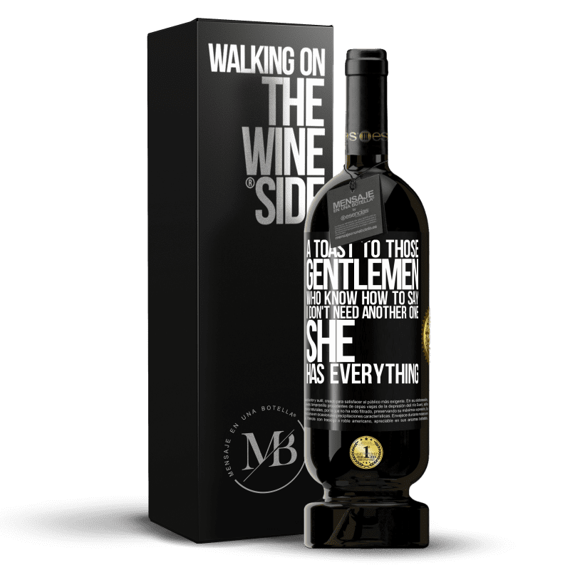 49,95 € Free Shipping | Red Wine Premium Edition MBS® Reserve A toast to those gentlemen who know how to say I don't need another one, she has everything Black Label. Customizable label Reserve 12 Months Harvest 2014 Tempranillo