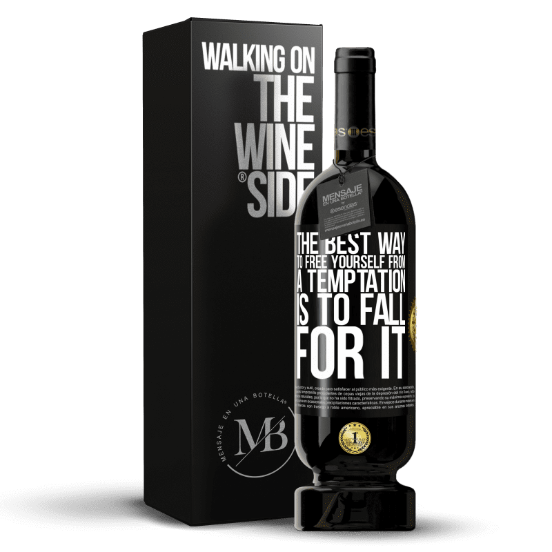 49,95 € Free Shipping | Red Wine Premium Edition MBS® Reserve The best way to free yourself from a temptation is to fall for it Black Label. Customizable label Reserve 12 Months Harvest 2014 Tempranillo