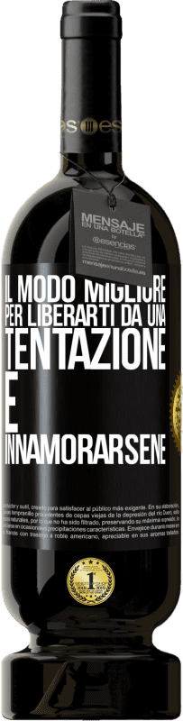 49,95 € | Vino rosso Edizione Premium MBS® Riserva Il modo migliore per liberarti da una tentazione è innamorarsene Etichetta Nera. Etichetta personalizzabile Riserva 12 Mesi Raccogliere 2015 Tempranillo