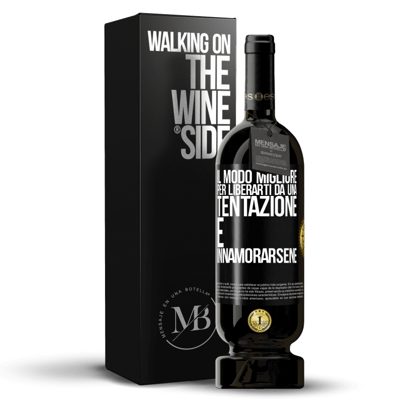 49,95 € Spedizione Gratuita | Vino rosso Edizione Premium MBS® Riserva Il modo migliore per liberarti da una tentazione è innamorarsene Etichetta Nera. Etichetta personalizzabile Riserva 12 Mesi Raccogliere 2016 Tempranillo