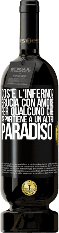 49,95 € | Vino rosso Edizione Premium MBS® Riserva cos'è l'inferno? Brucia con amore per qualcuno che appartiene a un altro paradiso Etichetta Nera. Etichetta personalizzabile Riserva 12 Mesi Raccogliere 2016 Tempranillo