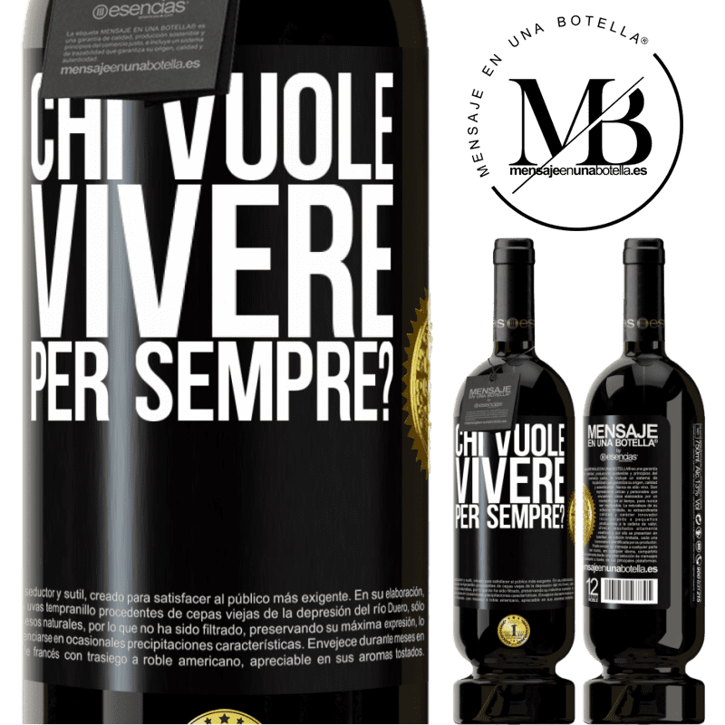 49,95 € Spedizione Gratuita | Vino rosso Edizione Premium MBS® Riserva chi vuole vivere per sempre? Etichetta Nera. Etichetta personalizzabile Riserva 12 Mesi Raccogliere 2016 Tempranillo