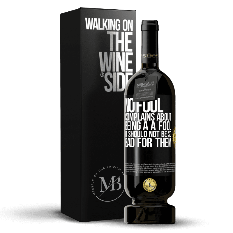 49,95 € Free Shipping | Red Wine Premium Edition MBS® Reserve No fool complains about being a a fool. It should not be so bad for them Black Label. Customizable label Reserve 12 Months Harvest 2014 Tempranillo