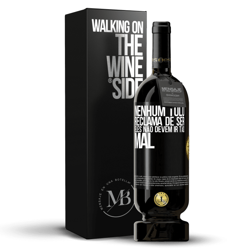 49,95 € Envio grátis | Vinho tinto Edição Premium MBS® Reserva Nenhum tolo reclama de ser. Eles não devem ir tão mal Etiqueta Preta. Etiqueta personalizável Reserva 12 Meses Colheita 2016 Tempranillo