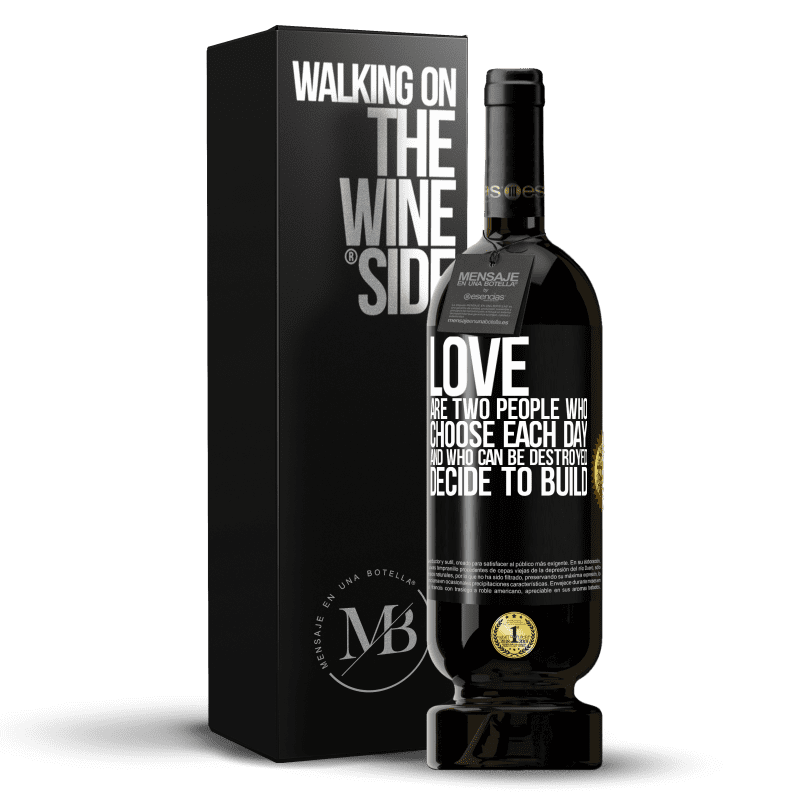 49,95 € Free Shipping | Red Wine Premium Edition MBS® Reserve Love are two people who choose each day, and who can be destroyed, decide to build Black Label. Customizable label Reserve 12 Months Harvest 2015 Tempranillo