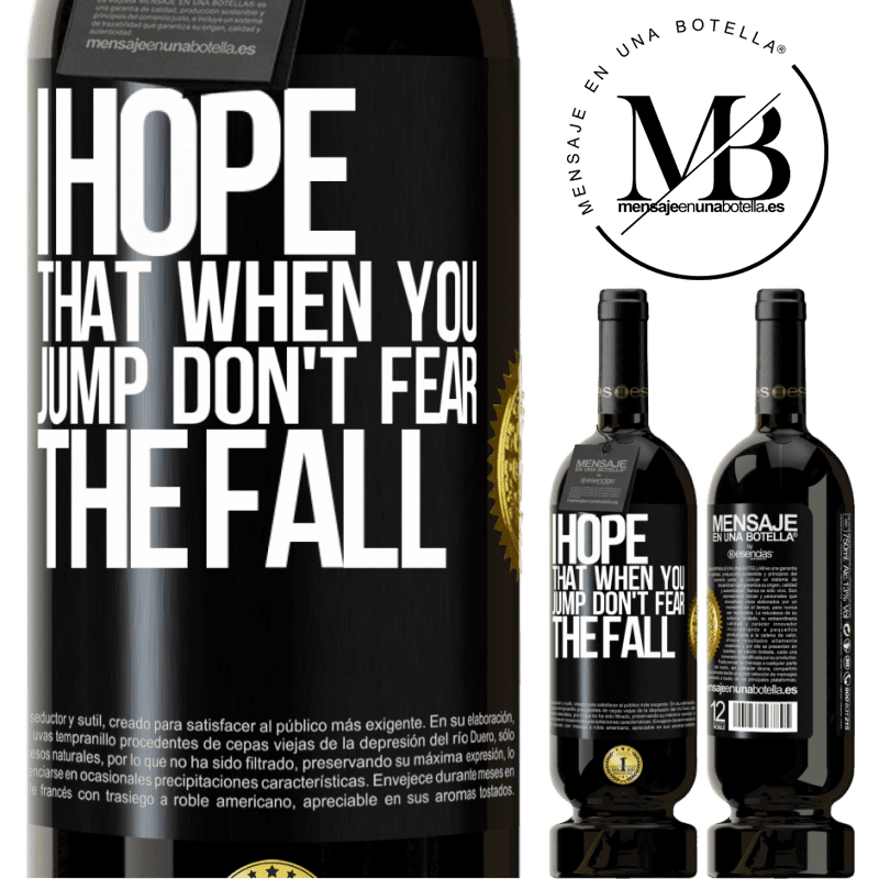 29,95 € Free Shipping | Red Wine Premium Edition MBS® Reserva I hope that when you jump don't fear the fall Black Label. Customizable label Reserva 12 Months Harvest 2014 Tempranillo