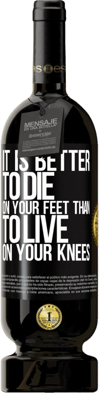 «膝の上で生きるよりも足で死ぬほうがいい» プレミアム版 MBS® 予約する