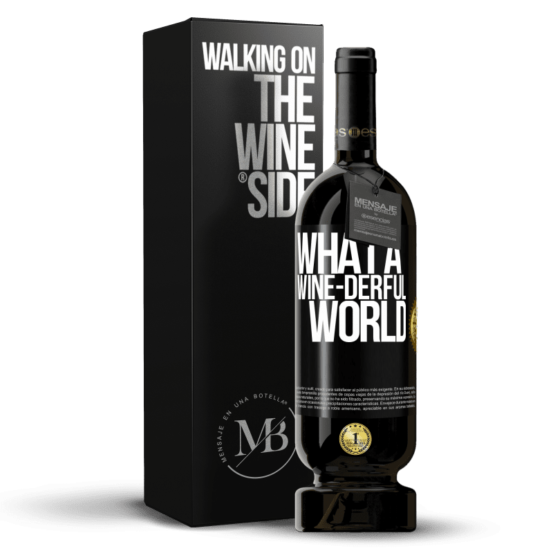 49,95 € Free Shipping | Red Wine Premium Edition MBS® Reserve What a wine-derful world Black Label. Customizable label Reserve 12 Months Harvest 2014 Tempranillo