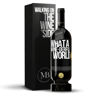 «What a wine-derful world» Edição Premium MBS® Reserva