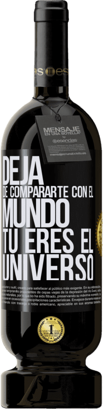 49,95 € | Vino Tinto Edición Premium MBS® Reserva Deja de compararte con el mundo, tú eres el universo Etiqueta Negra. Etiqueta personalizable Reserva 12 Meses Cosecha 2015 Tempranillo