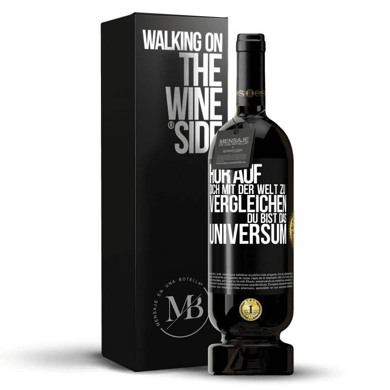 49,95 € Kostenloser Versand | Rotwein Premium Ausgabe MBS® Reserve Hör auf, dich mit der Welt zu vergleichen, du bist das Universum Schwarzes Etikett. Anpassbares Etikett Reserve 12 Monate Ernte 2016 Tempranillo