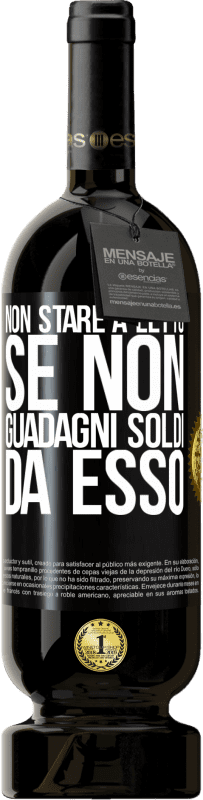 49,95 € | Vino rosso Edizione Premium MBS® Riserva Non stare a letto se non guadagni soldi da esso Etichetta Nera. Etichetta personalizzabile Riserva 12 Mesi Raccogliere 2015 Tempranillo