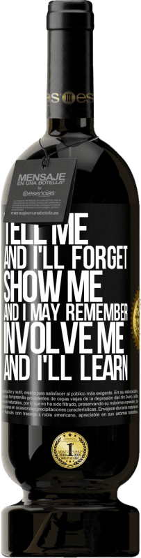 49,95 € | 赤ワイン プレミアム版 MBS® 予約する 教えてください、私は忘れます。見せてください、覚えているかもしれません。私を巻き込むと、私は学びます ブラックラベル. カスタマイズ可能なラベル 予約する 12 月 収穫 2016 Tempranillo