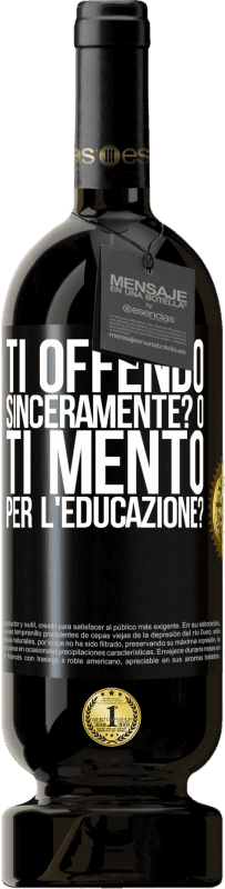 49,95 € Spedizione Gratuita | Vino rosso Edizione Premium MBS® Riserva ti offendo sinceramente? O ti mento per l'educazione? Etichetta Nera. Etichetta personalizzabile Riserva 12 Mesi Raccogliere 2015 Tempranillo