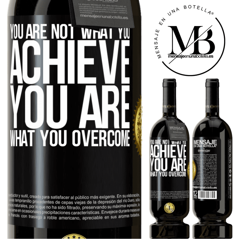 29,95 € Free Shipping | Red Wine Premium Edition MBS® Reserva You are not what you achieve. You are what you overcome Black Label. Customizable label Reserva 12 Months Harvest 2014 Tempranillo
