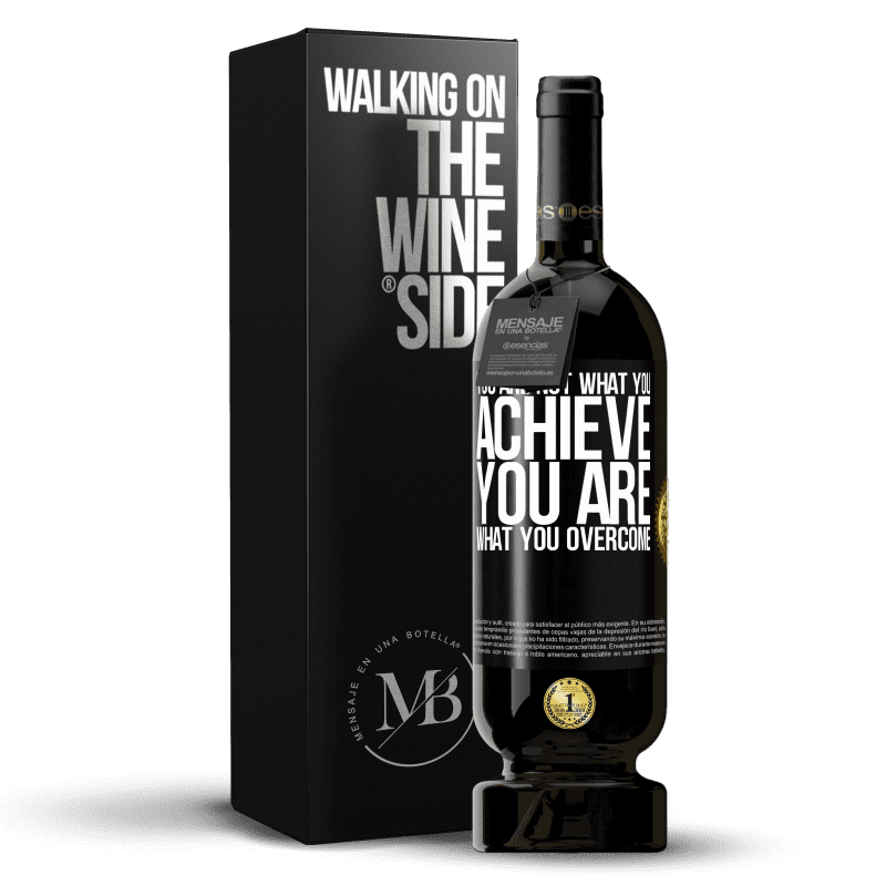 49,95 € Free Shipping | Red Wine Premium Edition MBS® Reserve You are not what you achieve. You are what you overcome Black Label. Customizable label Reserve 12 Months Harvest 2014 Tempranillo