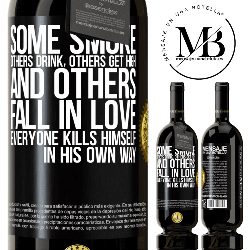 29,95 € Free Shipping | Red Wine Premium Edition MBS® Reserva Some smoke, others drink, others get high, and others fall in love. Everyone kills himself in his own way Black Label. Customizable label Reserva 12 Months Harvest 2014 Tempranillo