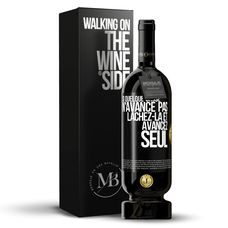 49,95 € Envoi gratuit | Vin rouge Édition Premium MBS® Réserve Si quelque chose n'avance pas lâchez-la et avancez seul Étiquette Noire. Étiquette personnalisable Réserve 12 Mois Récolte 2016 Tempranillo