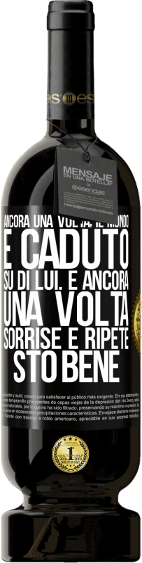 49,95 € Spedizione Gratuita | Vino rosso Edizione Premium MBS® Riserva Ancora una volta, il mondo è caduto su di lui. E ancora una volta, sorrise e ripeté Sto bene Etichetta Nera. Etichetta personalizzabile Riserva 12 Mesi Raccogliere 2015 Tempranillo