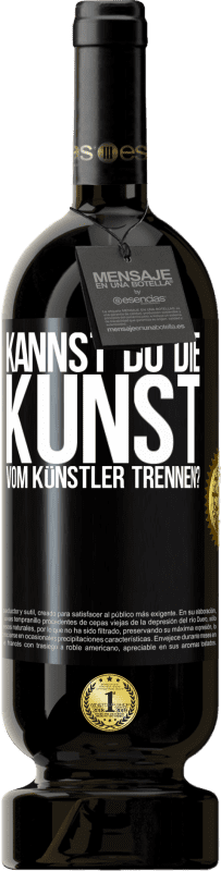 49,95 € Kostenloser Versand | Rotwein Premium Ausgabe MBS® Reserve Kannst du die Kunst vom Künstler trennen? Schwarzes Etikett. Anpassbares Etikett Reserve 12 Monate Ernte 2016 Tempranillo