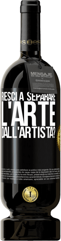 49,95 € Spedizione Gratuita | Vino rosso Edizione Premium MBS® Riserva riesci a separare l'arte dall'artista? Etichetta Nera. Etichetta personalizzabile Riserva 12 Mesi Raccogliere 2016 Tempranillo