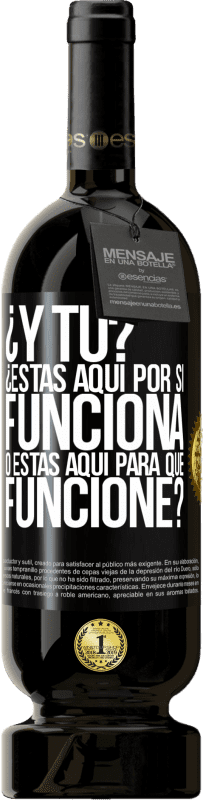 «¿Y tú? ¿Estás aquí por si funciona, o estás aquí para que funcione?» Edición Premium MBS® Reserva