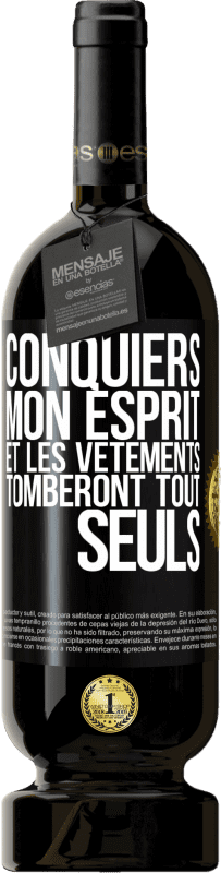 49,95 € | Vin rouge Édition Premium MBS® Réserve Conquiers mon esprit et les vêtements tomberont tout seuls Étiquette Noire. Étiquette personnalisable Réserve 12 Mois Récolte 2016 Tempranillo