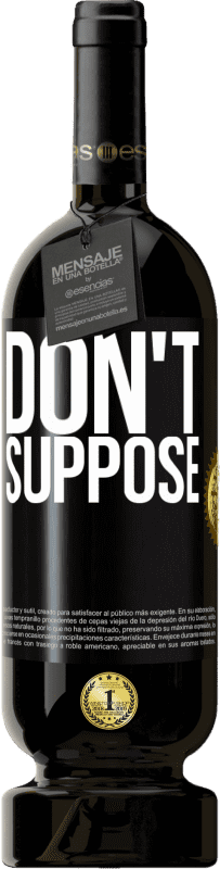 «Do not suppose» Premium Edition MBS® Reserve