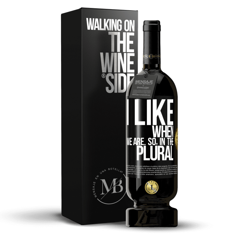 49,95 € Free Shipping | Red Wine Premium Edition MBS® Reserve I like when we are. So in the plural Black Label. Customizable label Reserve 12 Months Harvest 2014 Tempranillo