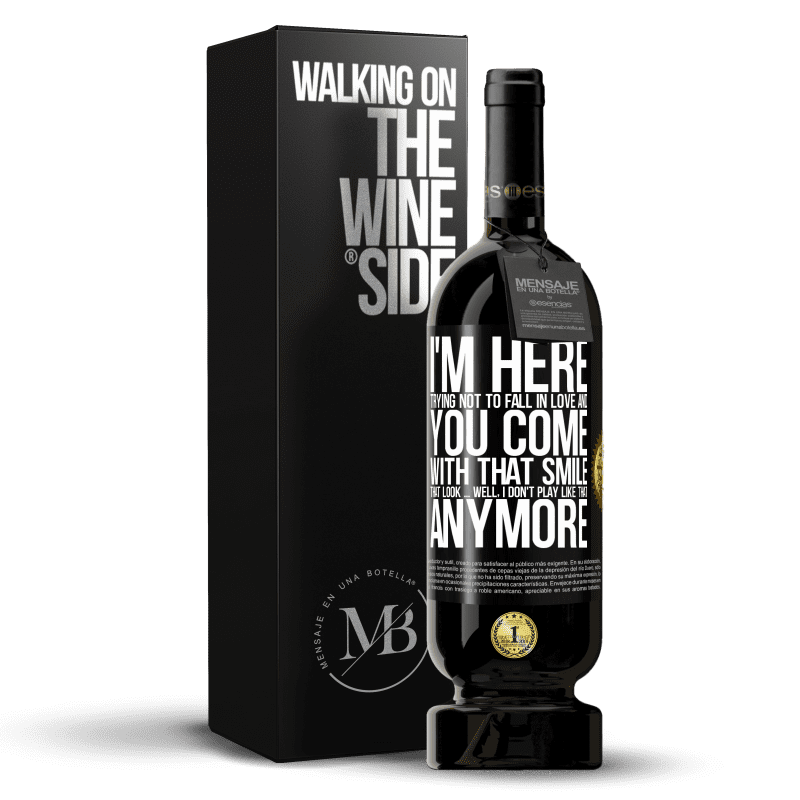 49,95 € Free Shipping | Red Wine Premium Edition MBS® Reserve I here trying not to fall in love and you leave me with that smile, that look ... well, I don't play that way Black Label. Customizable label Reserve 12 Months Harvest 2014 Tempranillo