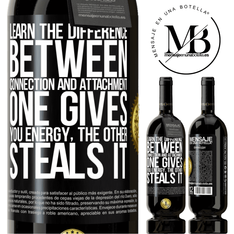 29,95 € Free Shipping | Red Wine Premium Edition MBS® Reserva Learn the difference between connection and attachment. One gives you energy, the other steals it Black Label. Customizable label Reserva 12 Months Harvest 2014 Tempranillo