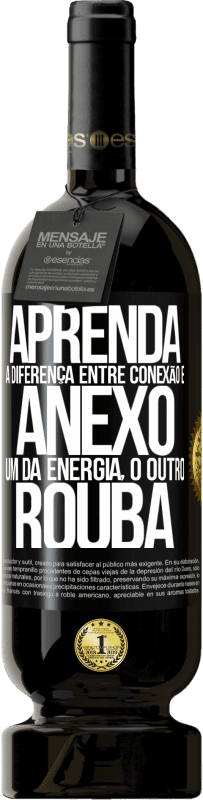 «Aprenda a diferença entre conexão e anexo. Um dá energia, o outro rouba» Edição Premium MBS® Reserva