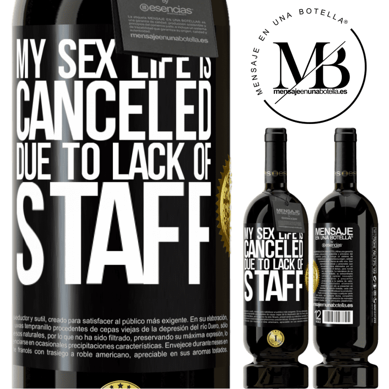 29,95 € Free Shipping | Red Wine Premium Edition MBS® Reserva My sex life is canceled due to lack of staff Black Label. Customizable label Reserva 12 Months Harvest 2014 Tempranillo