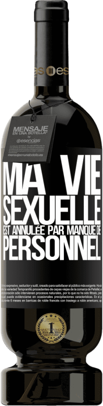 «Ma vie sexuelle est annulée par manque de personnel» Édition Premium MBS® Réserve