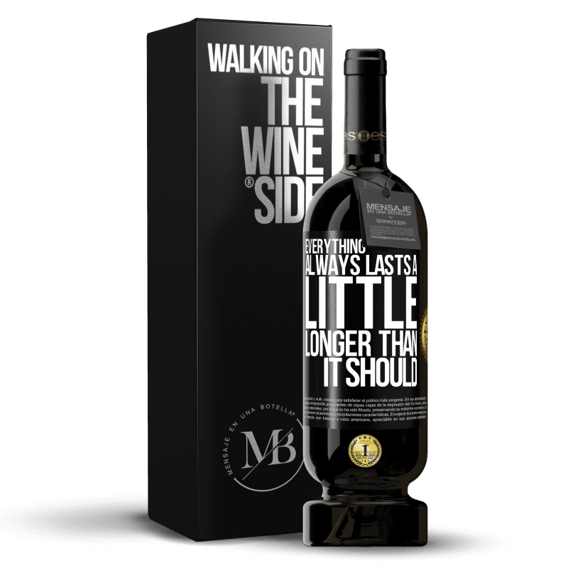 49,95 € Free Shipping | Red Wine Premium Edition MBS® Reserve Everything always lasts a little longer than it should Black Label. Customizable label Reserve 12 Months Harvest 2015 Tempranillo