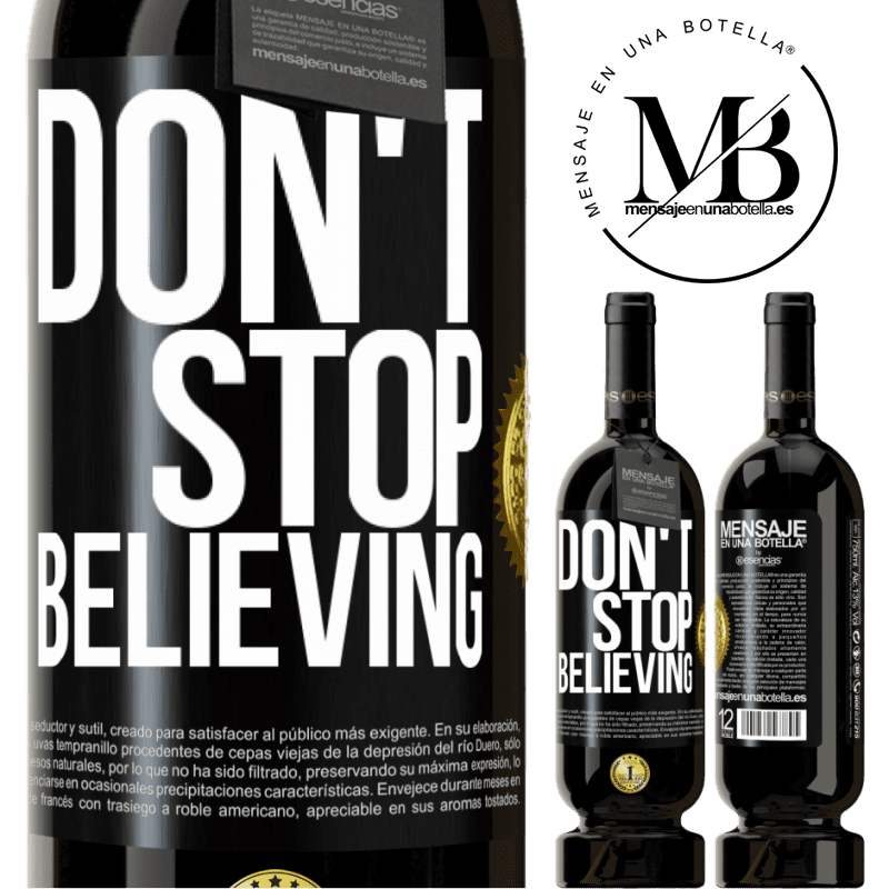 29,95 € Free Shipping | Red Wine Premium Edition MBS® Reserva Don't stop believing Black Label. Customizable label Reserva 12 Months Harvest 2014 Tempranillo