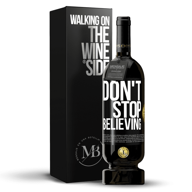 49,95 € Free Shipping | Red Wine Premium Edition MBS® Reserve Don't stop believing Black Label. Customizable label Reserve 12 Months Harvest 2014 Tempranillo
