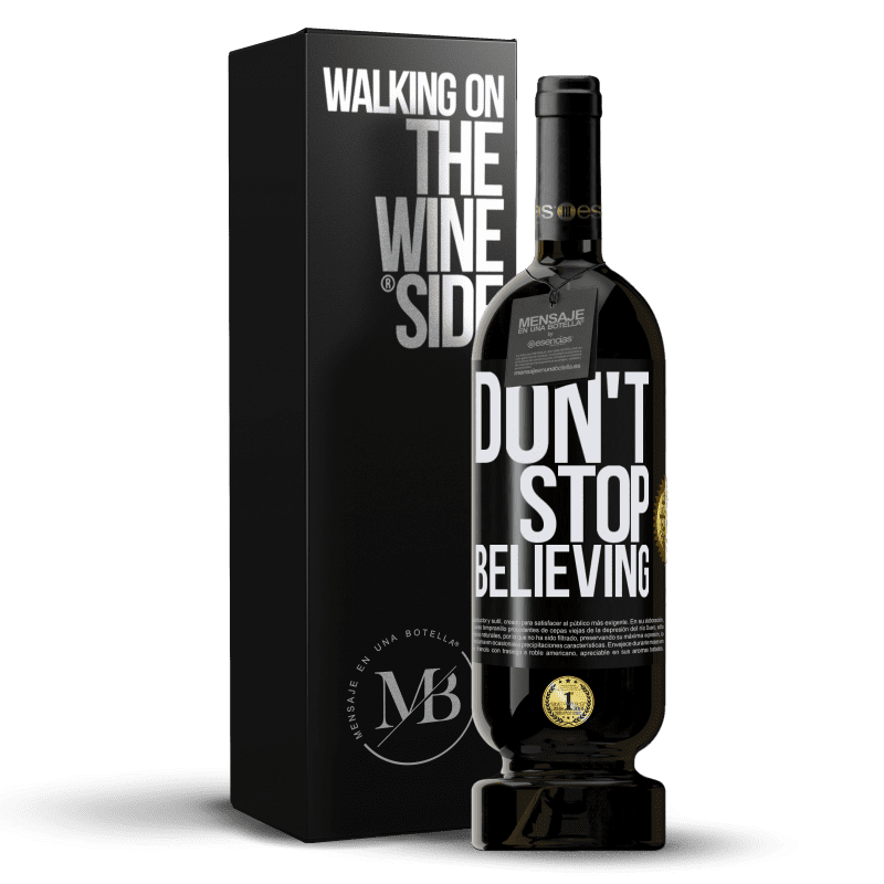 49,95 € Kostenloser Versand | Rotwein Premium Ausgabe MBS® Reserve Don't stop believing Schwarzes Etikett. Anpassbares Etikett Reserve 12 Monate Ernte 2015 Tempranillo