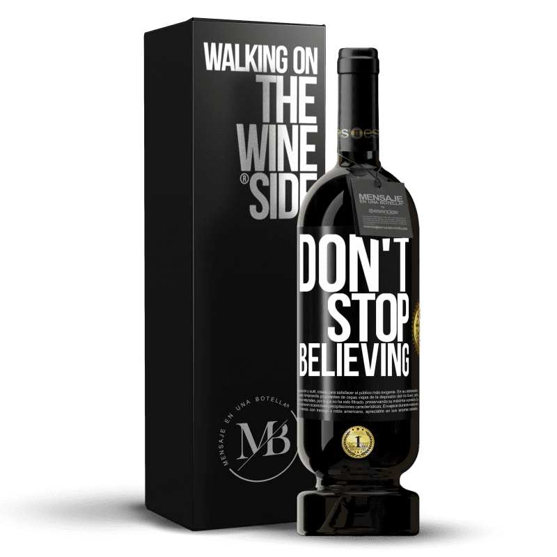 49,95 € Spedizione Gratuita | Vino rosso Edizione Premium MBS® Riserva Don't stop believing Etichetta Nera. Etichetta personalizzabile Riserva 12 Mesi Raccogliere 2016 Tempranillo