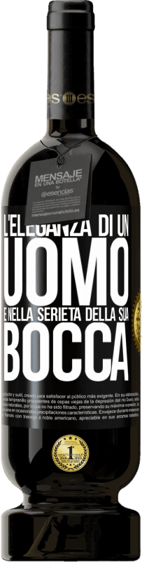 49,95 € | Vino rosso Edizione Premium MBS® Riserva L'eleganza di un uomo è nella serietà della sua bocca Etichetta Nera. Etichetta personalizzabile Riserva 12 Mesi Raccogliere 2016 Tempranillo