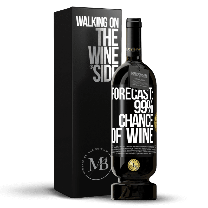 49,95 € Free Shipping | Red Wine Premium Edition MBS® Reserve Forecast: 99% chance of wine Black Label. Customizable label Reserve 12 Months Harvest 2015 Tempranillo