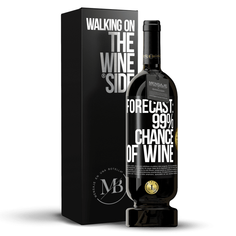 49,95 € Free Shipping | Red Wine Premium Edition MBS® Reserve Forecast: 99% chance of wine Black Label. Customizable label Reserve 12 Months Harvest 2016 Tempranillo