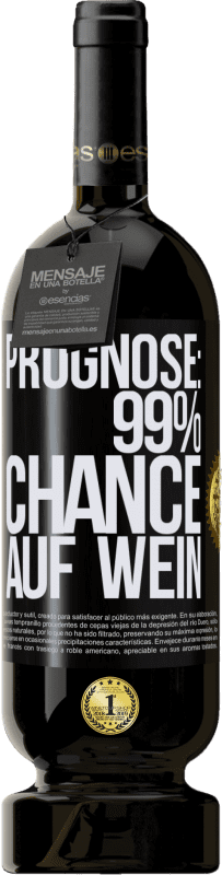 49,95 € | Rotwein Premium Ausgabe MBS® Reserve Prognose: 99% Chance auf Wein Schwarzes Etikett. Anpassbares Etikett Reserve 12 Monate Ernte 2015 Tempranillo