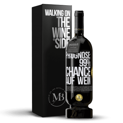 «Prognose: 99% Chance auf Wein» Premium Ausgabe MBS® Reserva