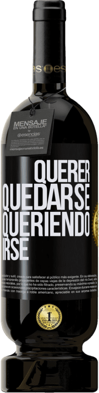 49,95 € | Vino Tinto Edición Premium MBS® Reserva Querer quedarse queriendo irse Etiqueta Negra. Etiqueta personalizable Reserva 12 Meses Cosecha 2015 Tempranillo